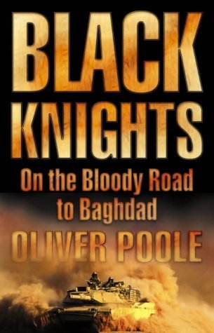 Black Knights On the Bloody Road to Baghdad  2003 9780007174386 Front Cover