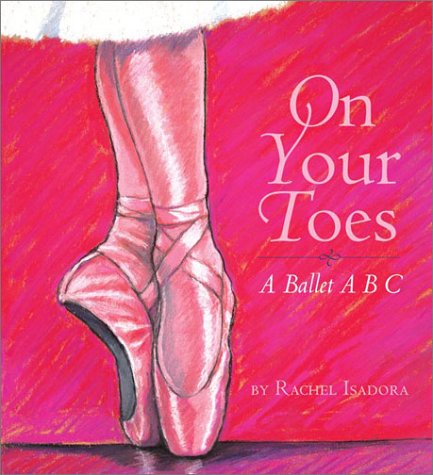 On Your Toes A Ballet ABC  2003 9780060502386 Front Cover