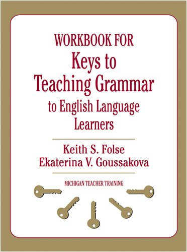 Workbook for Keys to Teaching Grammar to English Language Learners   2010 9780472033386 Front Cover