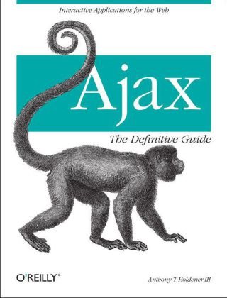 Ajax: the Definitive Guide Interactive Applications for the Web  2007 9780596528386 Front Cover