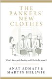 Bankers' New Clothes What's Wrong with Banking and What to Do about It - Updated Edition  2014 (Revised) 9780691162386 Front Cover