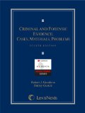 Criminal and Forensic Evidence Cases, Materials, Problems 4th 2014 9780769894386 Front Cover