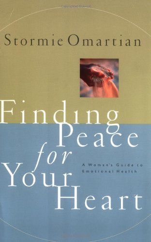 Finding Peace for Your Heart A Woman's Guide to Emotional Health  1999 (Revised) 9780785270386 Front Cover
