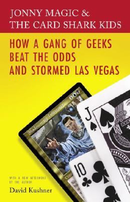 Jonny Magic and the Card Shark Kids How a Gang of Geeks Beat the Odds and Stormed Las Vegas N/A 9780812974386 Front Cover
