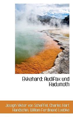 Ekkehard: Audifax Und Hadumoth  2009 9781103752386 Front Cover