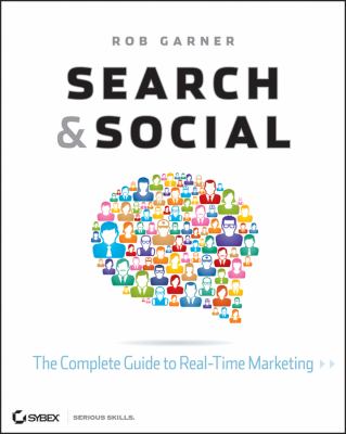 Search and Social The Definitive Guide to Real-Time Content Marketing  2013 9781118264386 Front Cover