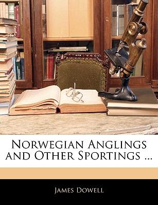 Norwegian Anglings and Other Sportings  N/A 9781144285386 Front Cover