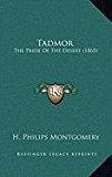 Tadmor The Pride of the Desert (1865) N/A 9781168876386 Front Cover