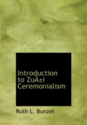 Introduction to Zuni Ceremonialism N/A 9781434694386 Front Cover