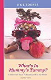 What's in Mummy's Tummy? A Humorous Guide to Baby Growth in the Womb Large Type  9781482677386 Front Cover