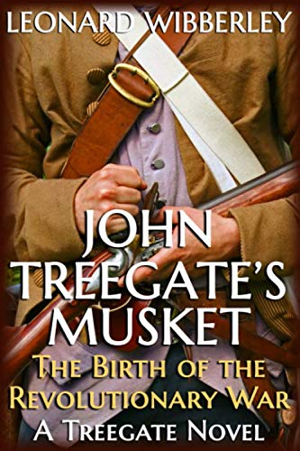 John Treegate's Musket The Birth of the Revolutionary War N/A 9781521433386 Front Cover