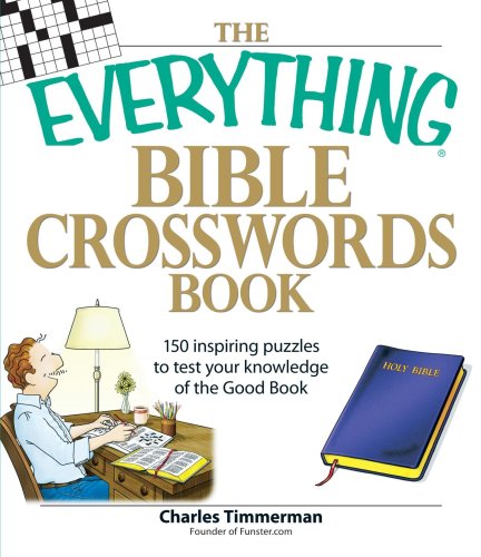 Bible Crosswords Book 150 Inspiring Puzzles to Test Your Knowledge of the Good Book  2007 9781598693386 Front Cover