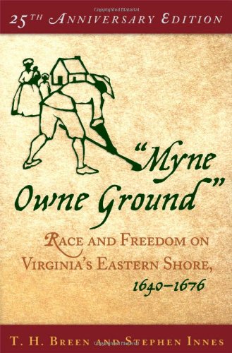 "Myne Owne Ground" Race and Freedom on Virginia's Eastern Shore, 1640-1676 25th 2004 9780195175387 Front Cover