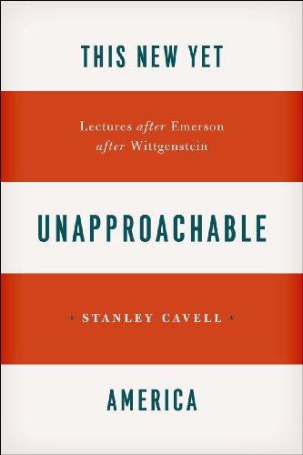 This New yet Unapproachable America Lectures after Emerson after Wittgenstein  2013 9780226037387 Front Cover