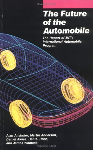 Future of the Automobile The Report of MIT's International Automobile Program Reprint  9780262510387 Front Cover