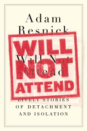 Will Not Attend Lively Stories of Detachment and Isolation  2014 9780399160387 Front Cover