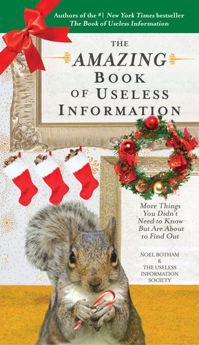 Amazing Book of Useless Information (Holiday Edition) More Things You Didn't Need to Know but Are about to Find Out N/A 9780399537387 Front Cover