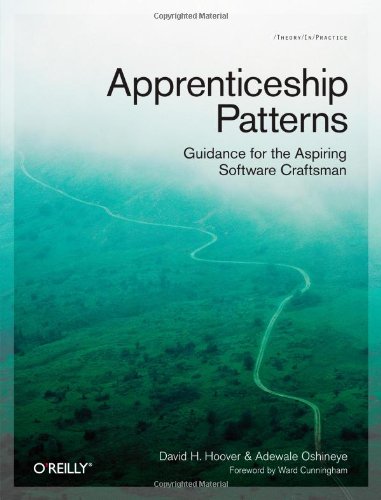 Apprenticeship Patterns Guidance for the Aspiring Software Craftsman  2008 9780596518387 Front Cover
