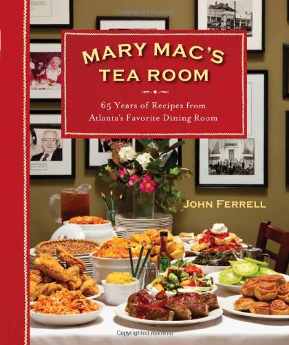Mary Mac's Tea Room 70 Years of Recipes from Atlanta's Favorite Dining Room  2010 9780740793387 Front Cover