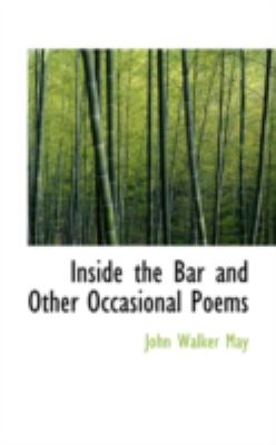Inside the Bar and Other Occasional Poems  N/A 9781113035387 Front Cover