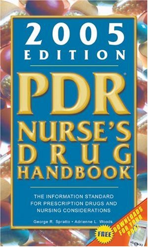 PDRï¿½ Nurse's Drug Handbook The Information Standard for Prescription Drugs and Nursing Considerations 5th 2005 (Revised) 9781401860387 Front Cover