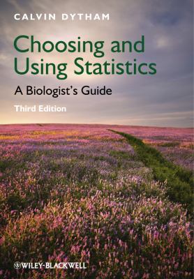 Choosing and Using Statistics A Biologist's Guide 3rd 2011 (Guide (Instructor's)) 9781405198387 Front Cover