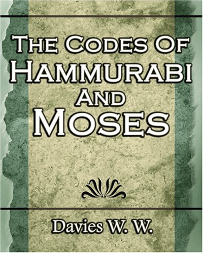 Codes of Hammurabi and Moses   2006 9781594623387 Front Cover