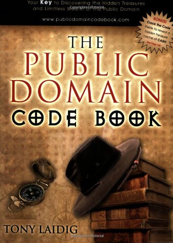 Public Domain Code Book Your Key to Discovering the Hidden Treasures and Limitless Wealth of the Public Domain N/A 9781600371387 Front Cover