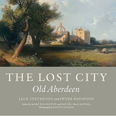 Lost City Old Aberdeen  2008 9781841587387 Front Cover