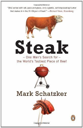 Steak One Man's Search for the World's Tastiest Piece of Beef N/A 9780143119388 Front Cover