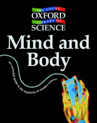 Mind and Body (Young Oxford Library of Science) N/A 9780199109388 Front Cover