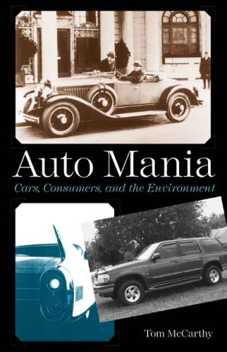 Auto Mania Cars, Consumers, and the Environment  2007 9780300110388 Front Cover