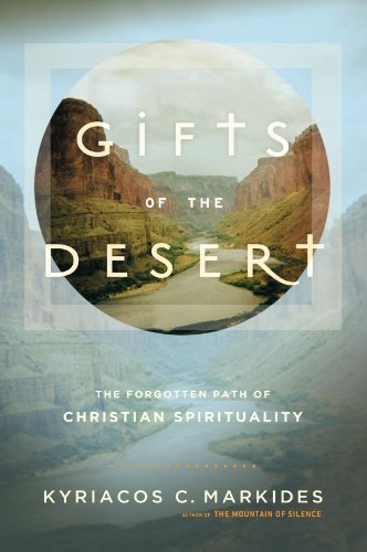 Gifts of the Desert The Forgotten Path of Christian Spirituality N/A 9780307885388 Front Cover