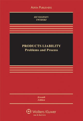 Products Liability Problems and Process 7th 2011 (Revised) 9780735507388 Front Cover