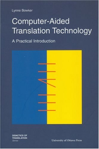 Computer-Aided Translation Technology A Practical Introduction  2002 9780776605388 Front Cover