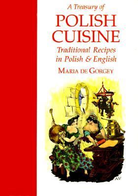 Polish Cuisine Traditional Recipes in Polish and English N/A 9780781807388 Front Cover