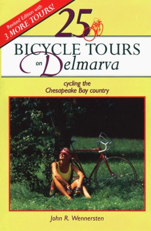 25 Bicycle Tours on Delmarva Cycling the Chesapeake Bay Country 2nd 1995 9780881503388 Front Cover
