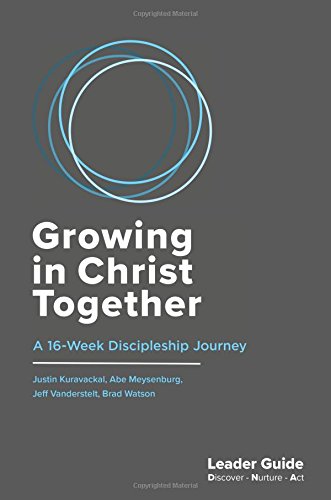Growing in Christ Together, Leader Guide A Sixteen-week Discipleship Journey  2017 9780996849388 Front Cover