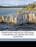 Maryland Medical Journal, a Journal of Medicine and Surgery  N/A 9781172336388 Front Cover