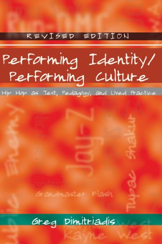 Performing Identity/Performing Culture Hip Hop As Text, Pedagogy, and Lived Practice 4th 2009 (Revised) 9781433105388 Front Cover