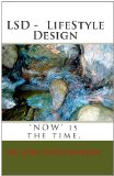 LSD - LifeStyle Design 'NOW' Is the Time N/A 9781453752388 Front Cover