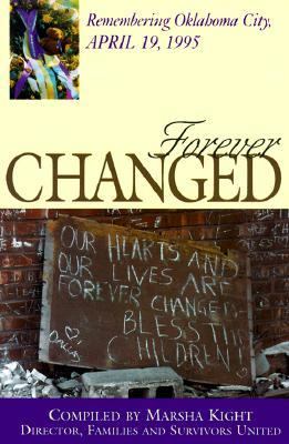 Forever Changed Remembering Oklahoma City, April 19, 1995 N/A 9781573922388 Front Cover