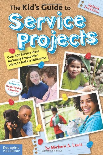 Kid's Guide to Service Projects Over 500 Service Ideas for Young People Who Want to Make a Difference 2nd 2009 (Revised) 9781575423388 Front Cover