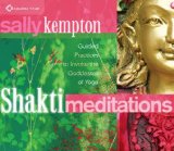 Shakti Meditations: Guided Practices to Invoke the Goddesses of Yoga  2013 9781604079388 Front Cover