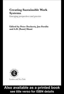 Creating Sustainable Work Systems Emerging Perspectives and Practice  2002 9780203995389 Front Cover