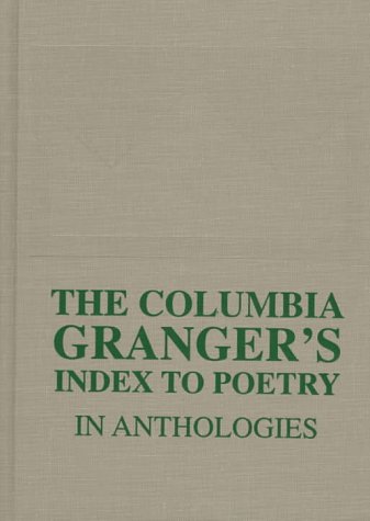 Columbia Granger's Index to Poetry in Anthologies  11th 1997 9780231110389 Front Cover