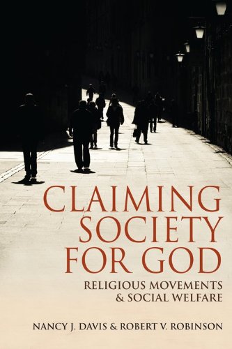 Claiming Society for God Religious Movements and Social Welfare  2012 9780253002389 Front Cover