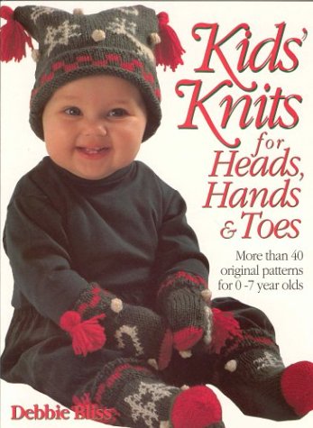 Kids' Knits for Heads, Hands, and Toes More Than 40 Original Patterns for 0-7 Years Olds  1992 (Revised) 9780312080389 Front Cover