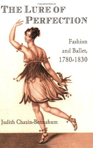 Lure of Perfection Fashion and Ballet, 1780-1830  2005 9780415970389 Front Cover