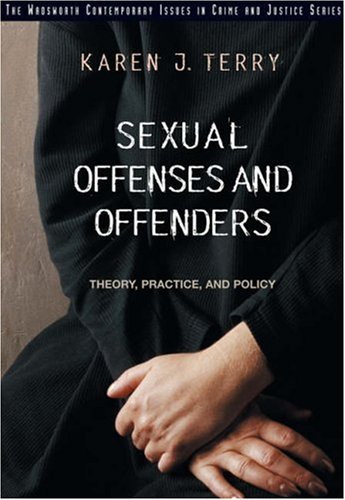 Sexual Offenses and Offenders Theory, Practice and Policy  2006 9780495000389 Front Cover